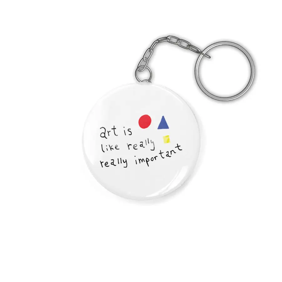 Art Is Like Really Really Important Anahtarlık