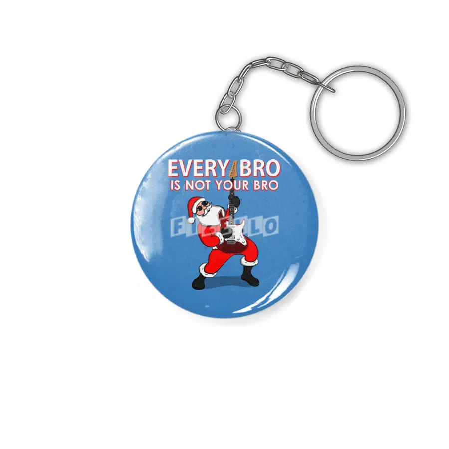 Every Bro Is not Your Bro father christmas Anahtarlık