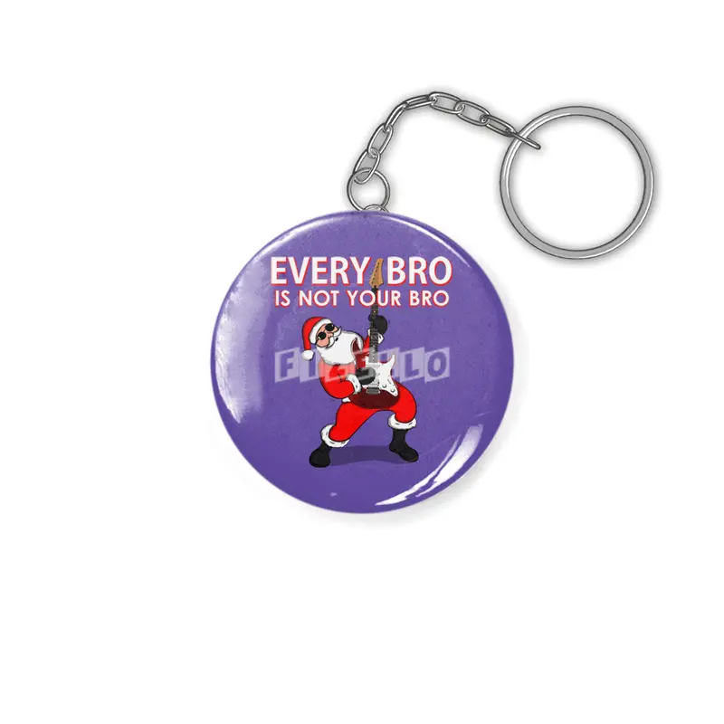 Every Bro Is not Your Bro father Christmas Anahtarlık