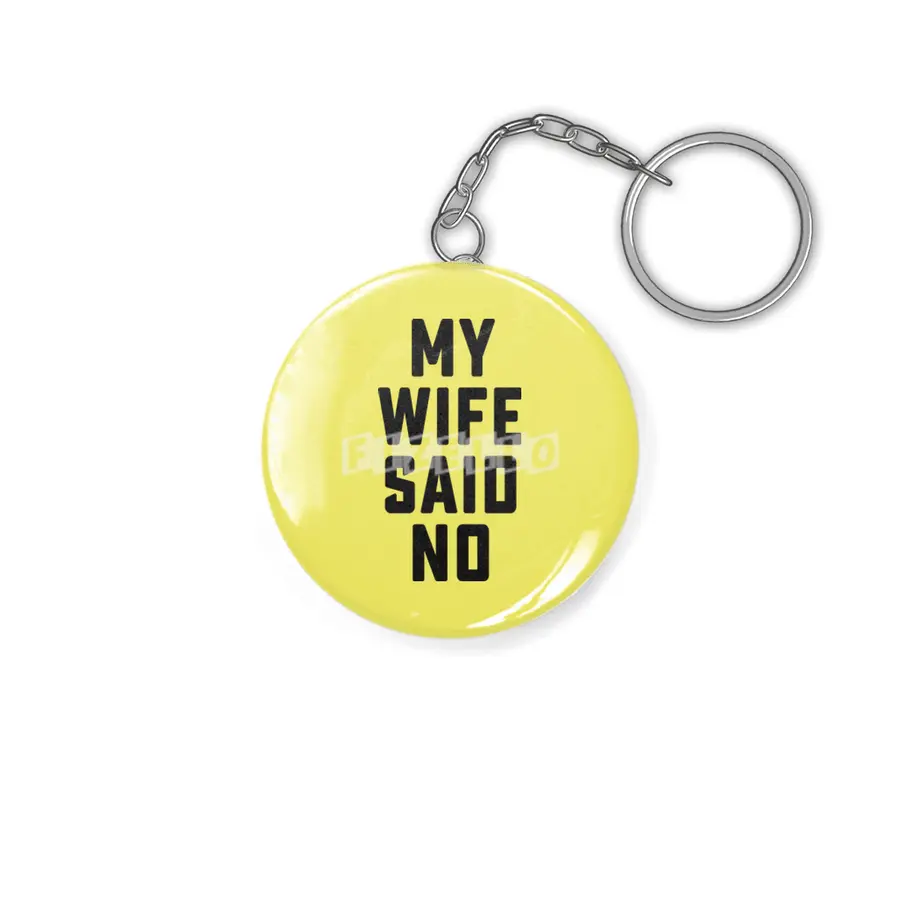 My wife said no Anahtarlık