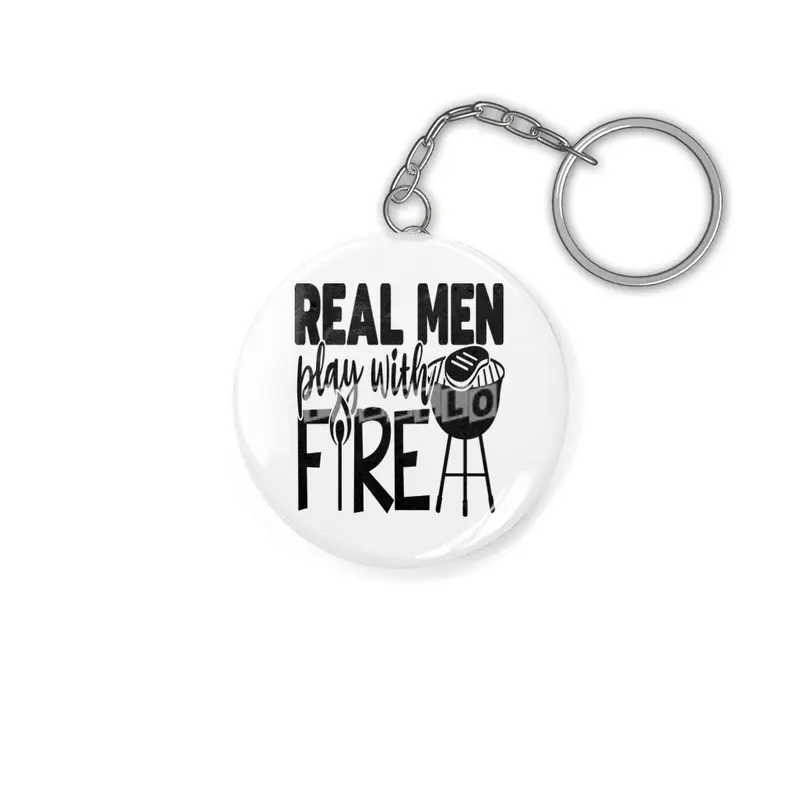 Real Men Play with Fire Anahtarlık
