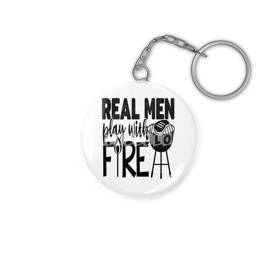 Real Men Play with Fire Anahtarlık