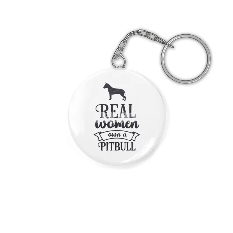 Real Women Own a Pitbull Anahtarlık