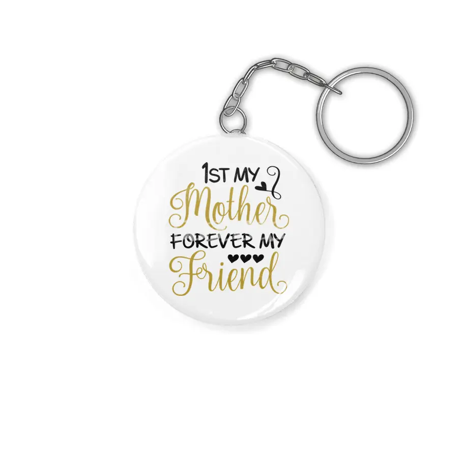 1st My Mother Forever My Friend Anahtarlık