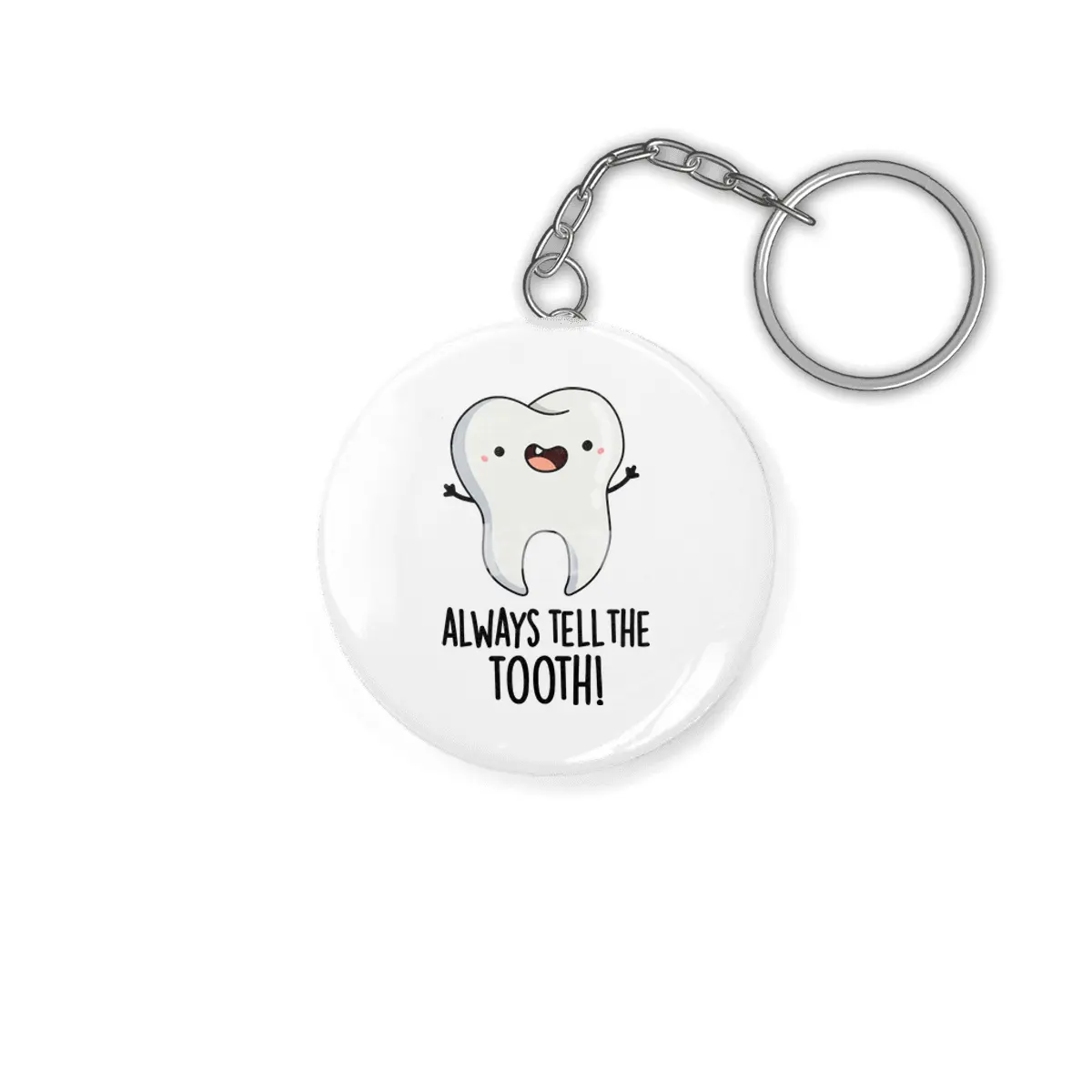 Always Tell The Tooth Funny Dental Pun Anahtarlık