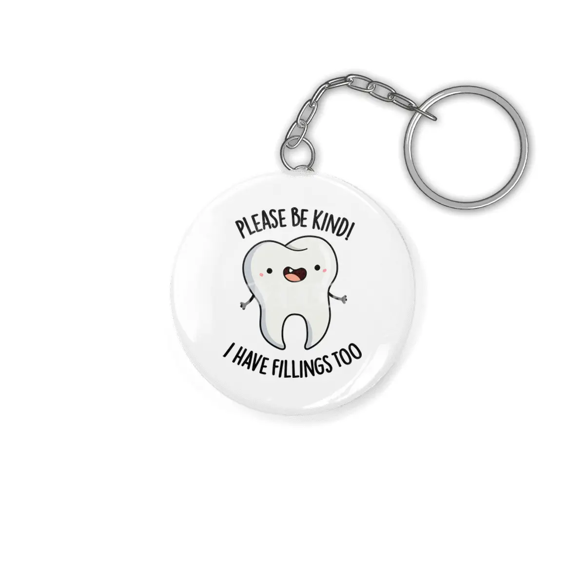 I Have Fillings Too Cute Tooth Pun Anahtarlık