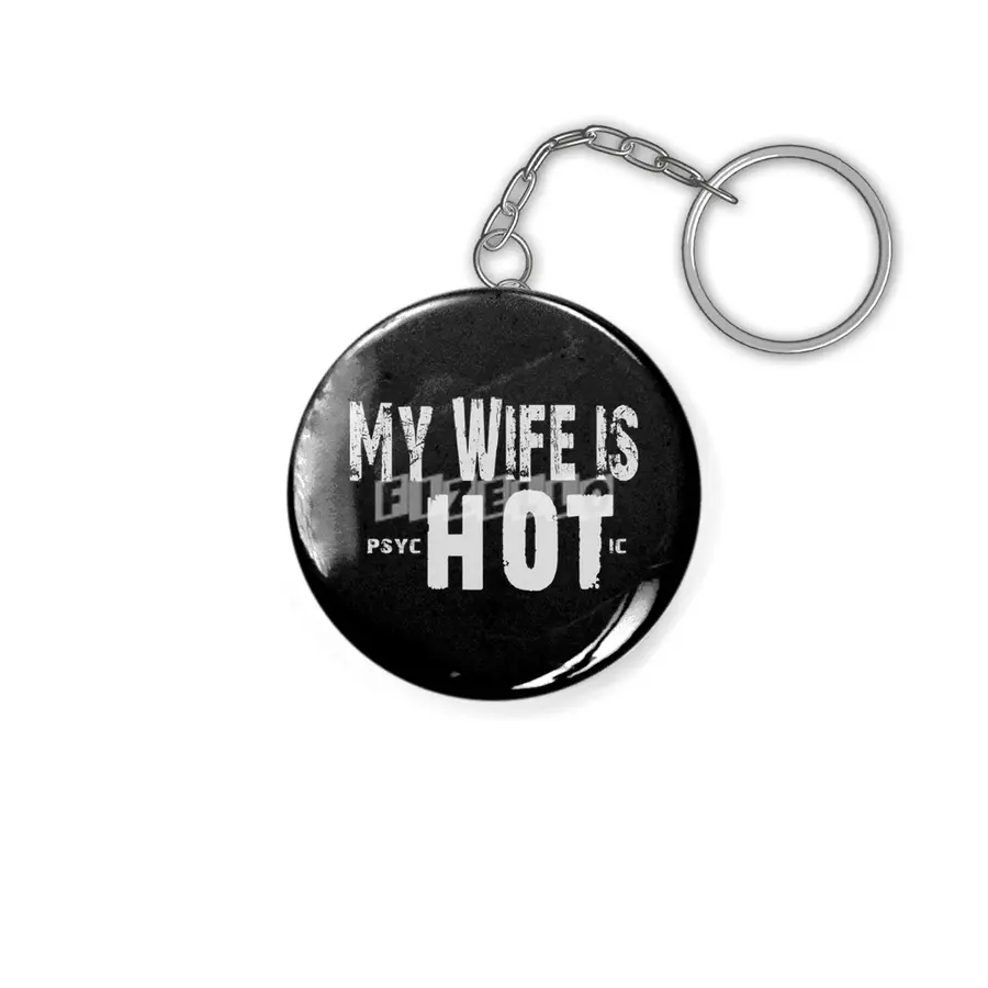 My Wife Is Psychotic - Funny Couple Gift  Anahtarlık
