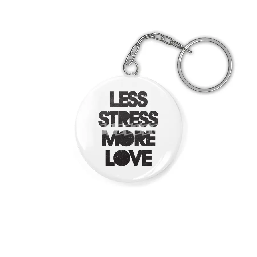 Less Stress More Love Anahtarlık