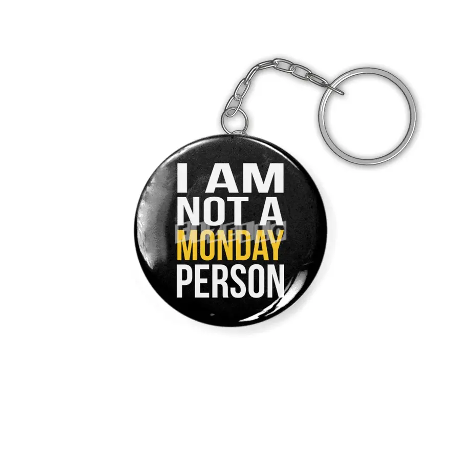 I Am Not A Monday Person Anahtarlık