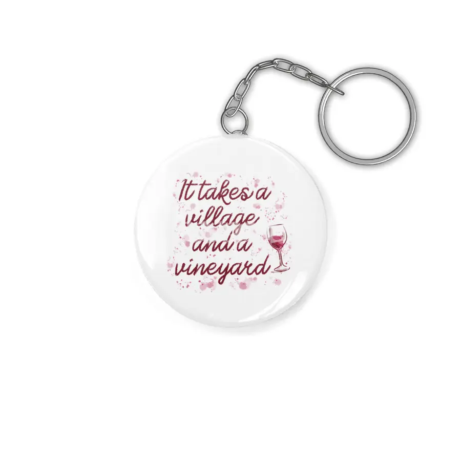 It takes a village and a vineyard Anahtarlık