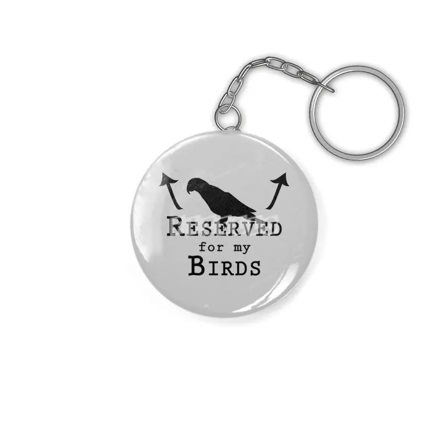 Reserved for my Birds - black text Anahtarlık