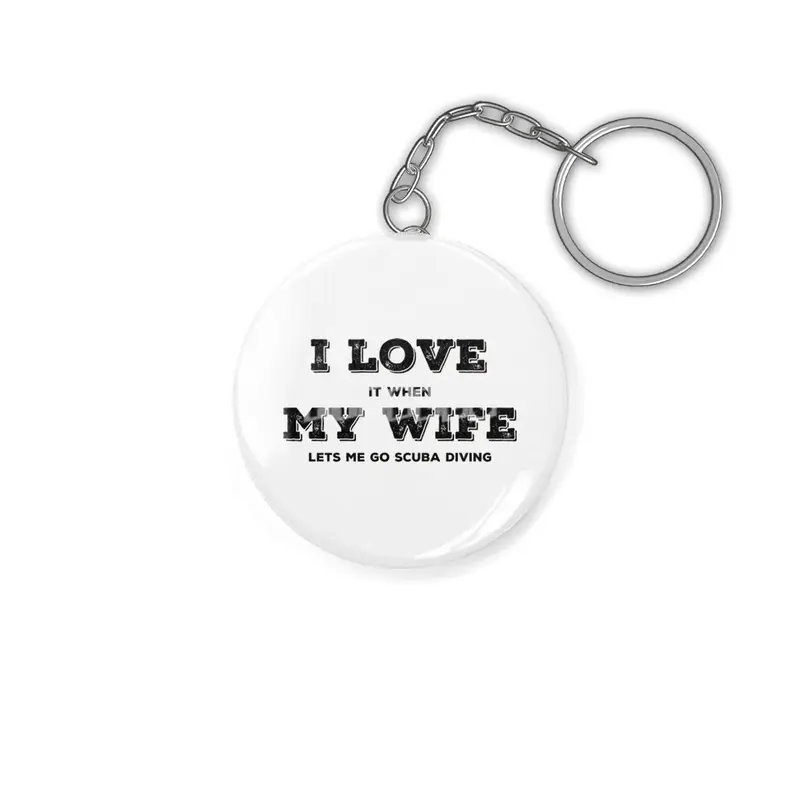 I Love My Wife - Scuba Diving Anahtarlık