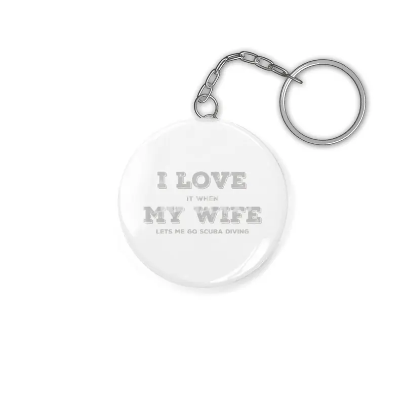 I Love My Wife - Scuba Diving Anahtarlık