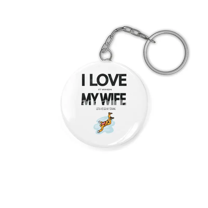 I Love it when my wife lets me go skydiving Anahtarlık
