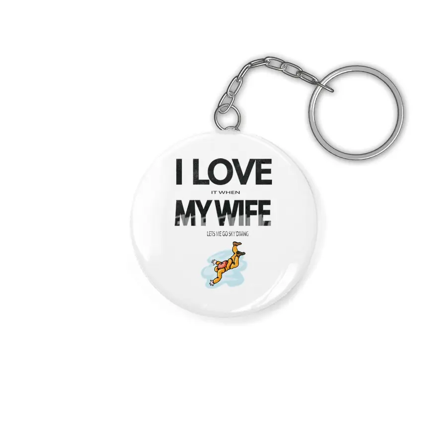 I Love it when my wife lets me go skydiving Anahtarlık