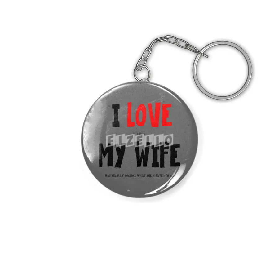 I Love My Wife (Between The Lines) Anahtarlık