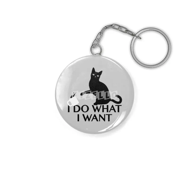 I Do What I  Want Quote Cool Funny Anahtarlık