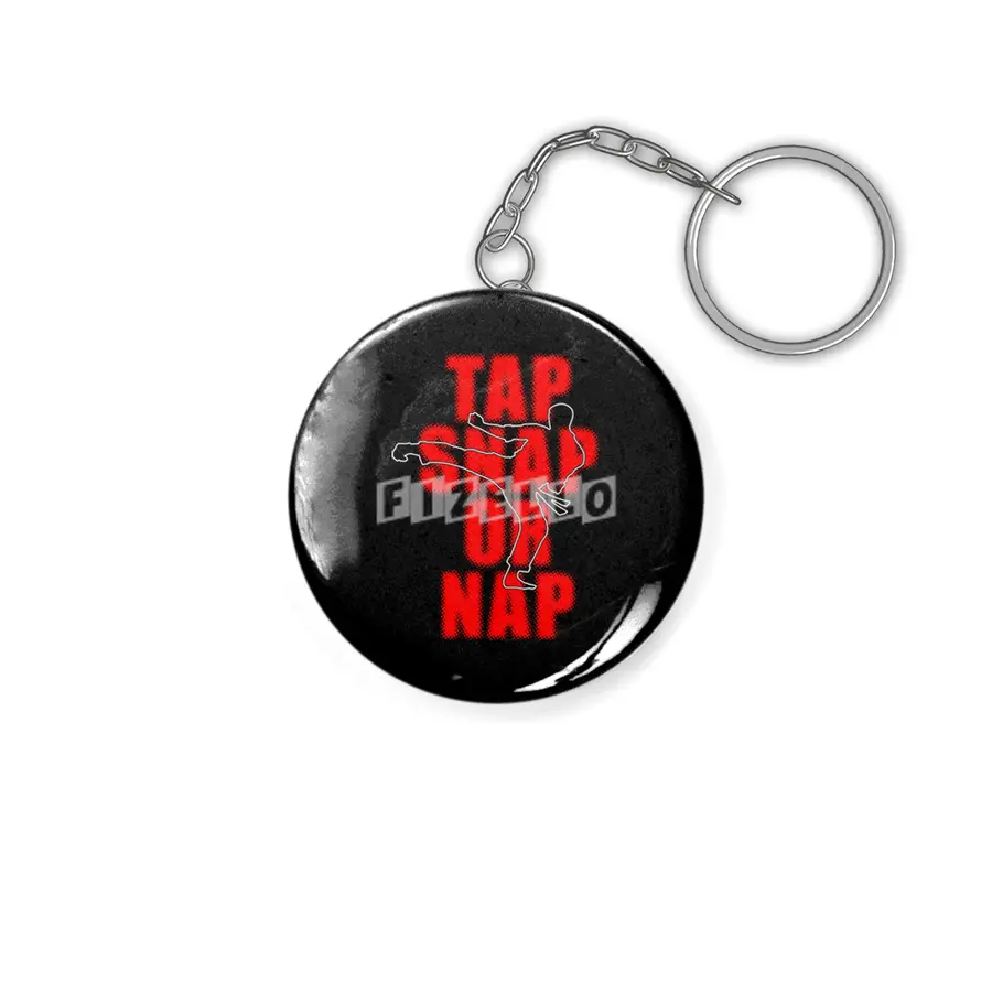 Tap Snap Or Nap Jiu Jitsu BJJ Martial Arts Anahtarlık