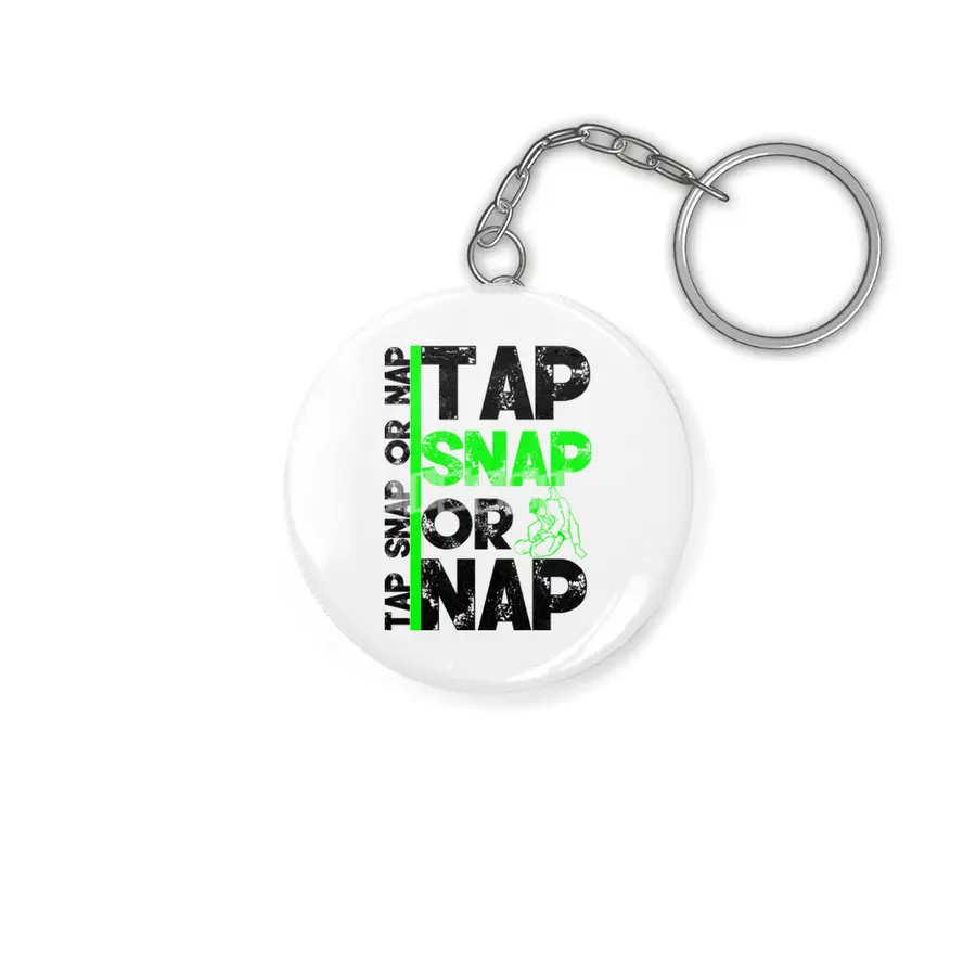 Tap Snap Or Nap Jiu Jitsu BJJ Martial Arts Anahtarlık