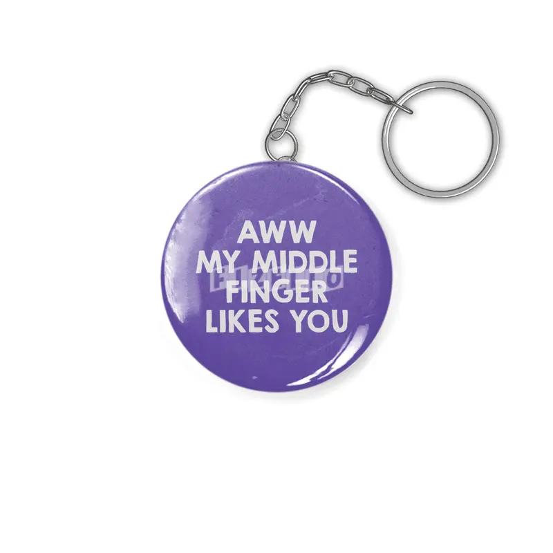 Awww.. My middle finger likes you Anahtarlık