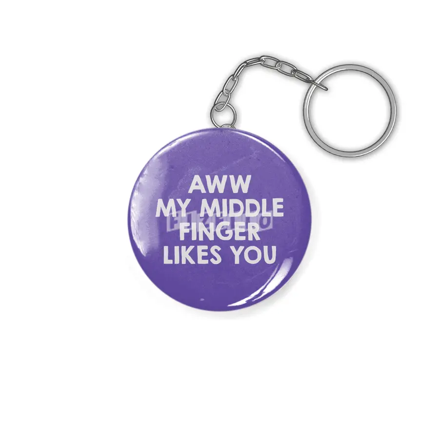 Awww.. My middle finger likes you Anahtarlık