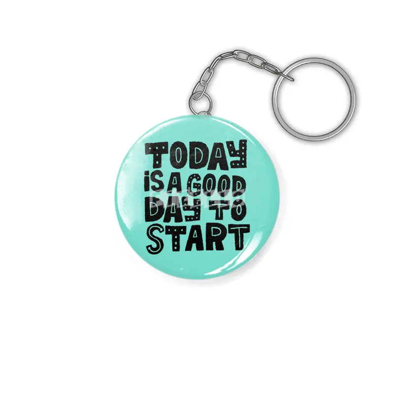 today is a good day to start Anahtarlık
