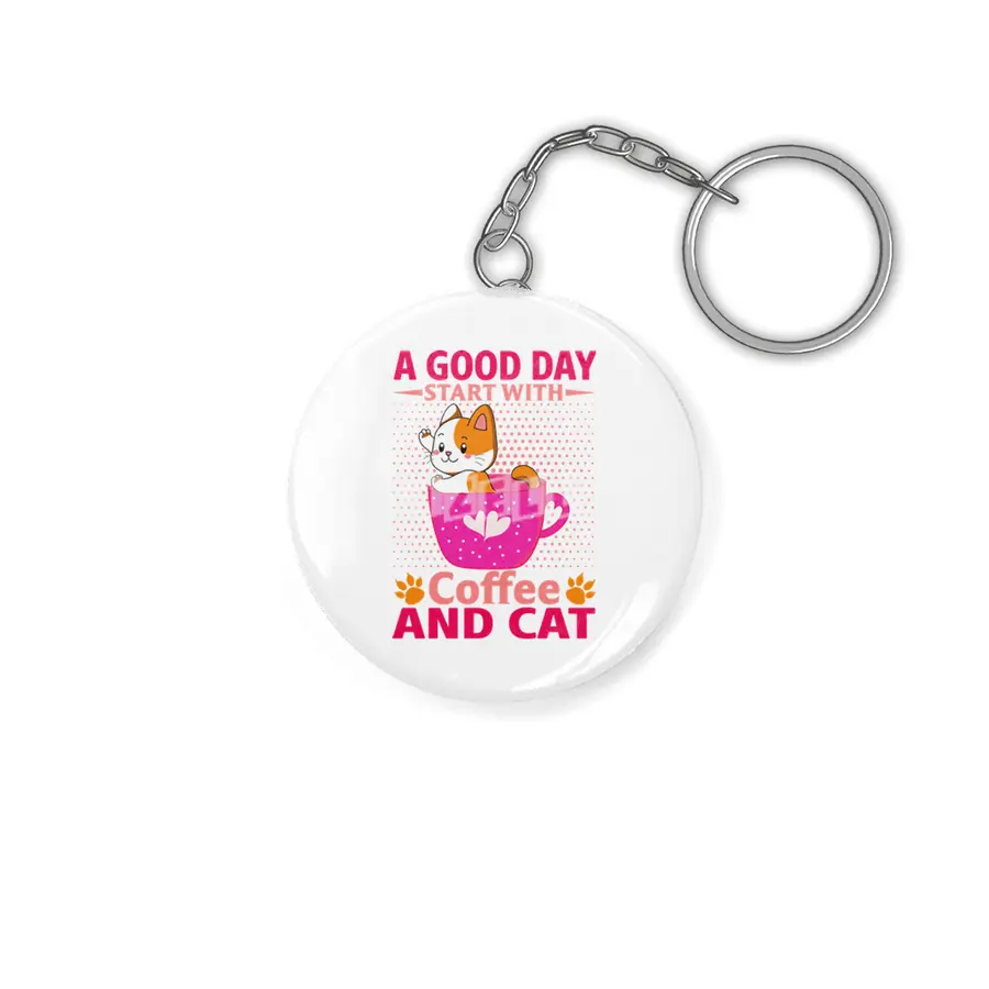 A Good Day Start With Coffee And Cute Cat Best Idea For Cat Lover Anahtarlık