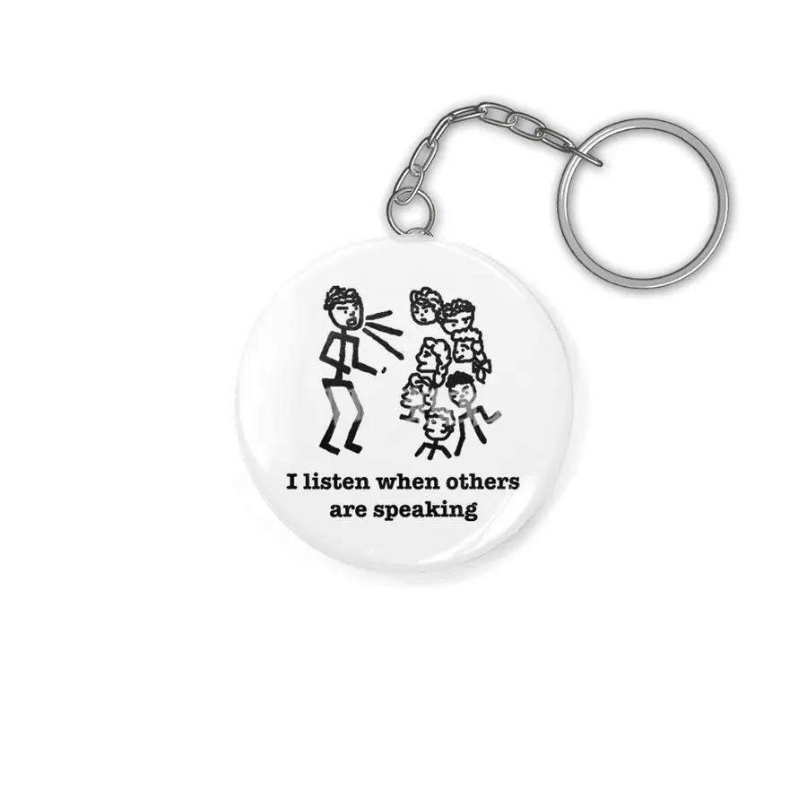 I listen when others are speaking Anahtarlık