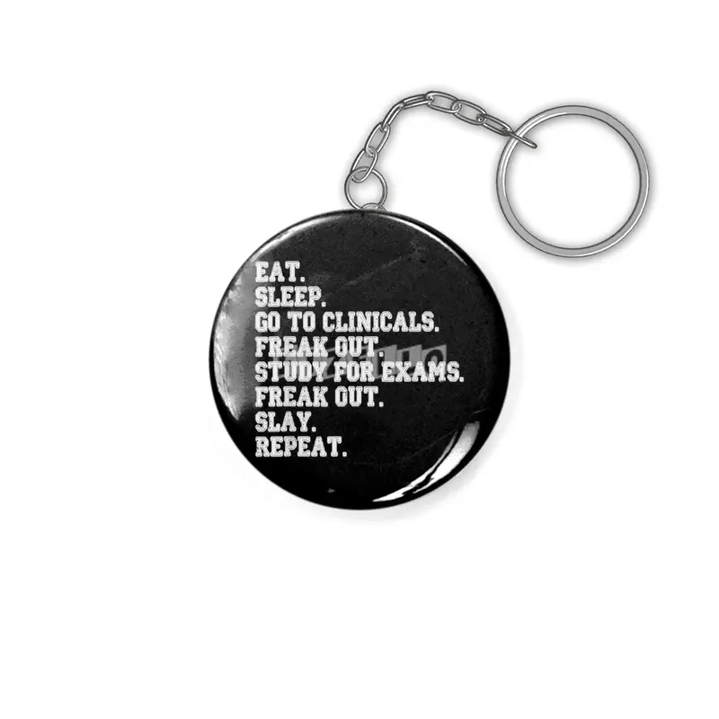 Funny Nurse Gift Eat Sleep Clinicals Freak Out Slay RN LPN T-Shirt Anahtarlık