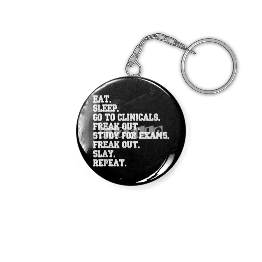 Funny Nurse Gift Eat Sleep Clinicals Freak Out Slay RN LPN T-Shirt Anahtarlık