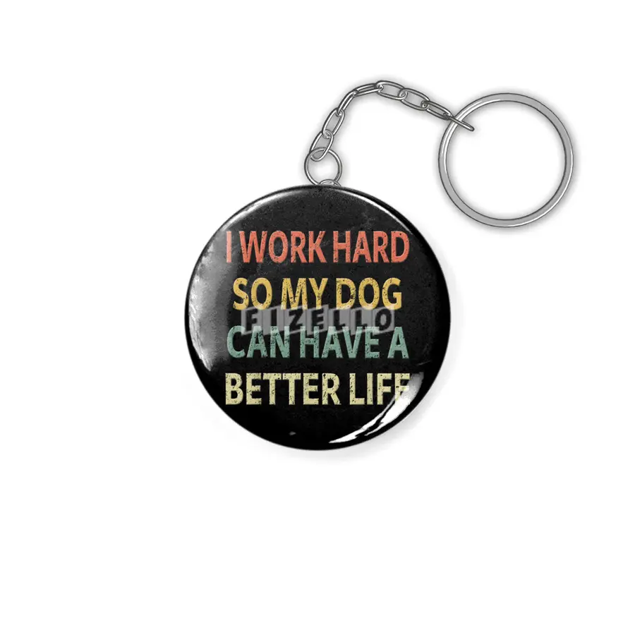 Vintage I Work Hard So My Dog Can Have a Better Life. Anahtarlık