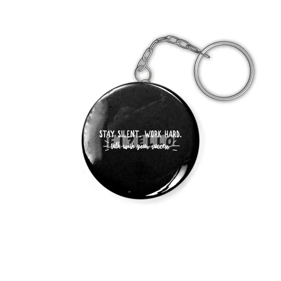 Stay Silent Work Hard Design Anahtarlık