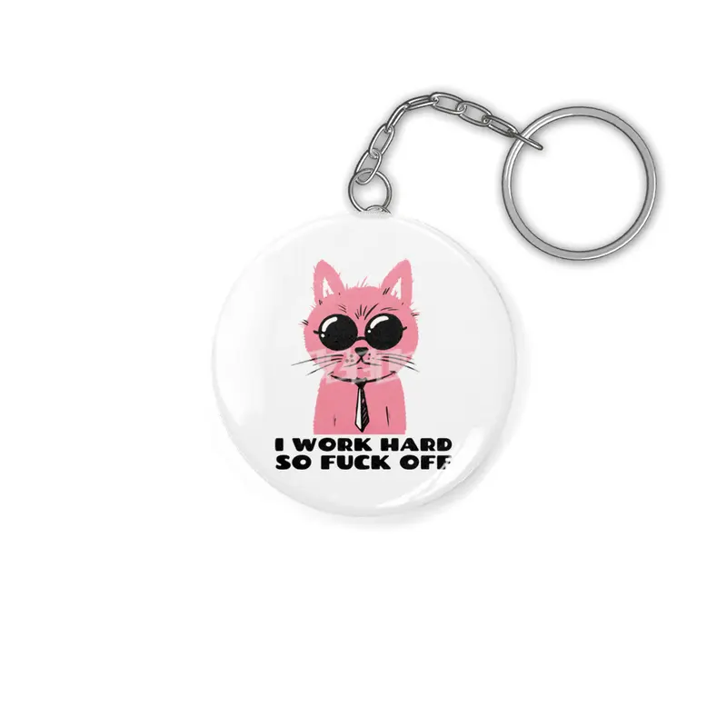 I work hard so fuck off- pink cat with shades- graphic design- black text Anahtarlık