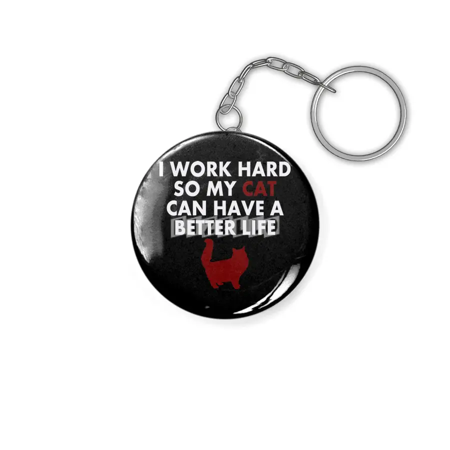 I Work Hard Funny Cat Quote For Cat Owners & lovers Anahtarlık