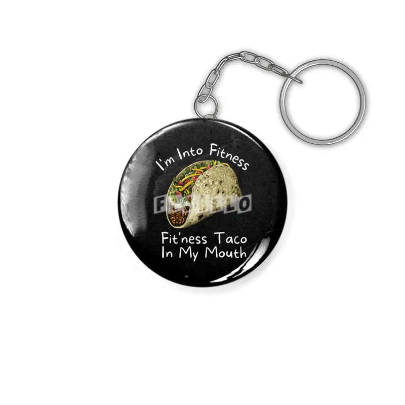I'm Into Fitness Taco In My Mouth Anahtarlık