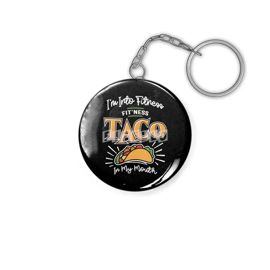I'm Into Fitness Fit'ness Taco In My Mouth Anahtarlık