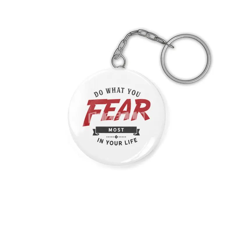 Do what you fear most in your life Anahtarlık