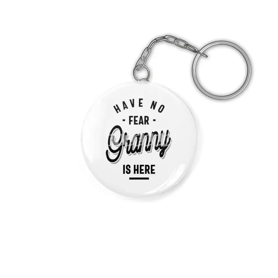 Have No Fear Granny is Here. Grandma Gifts Anahtarlık