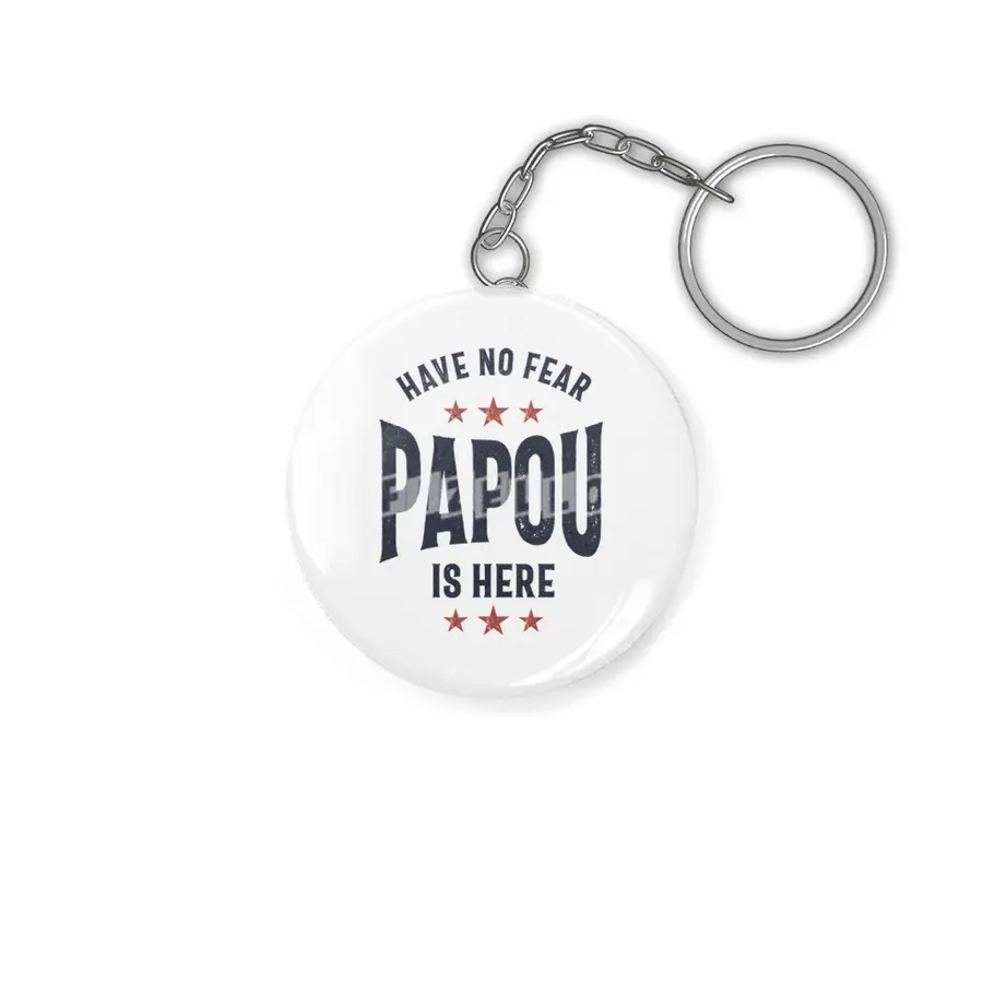Have No Fear Papou Is Here | Father Grandpa Gift Anahtarlık