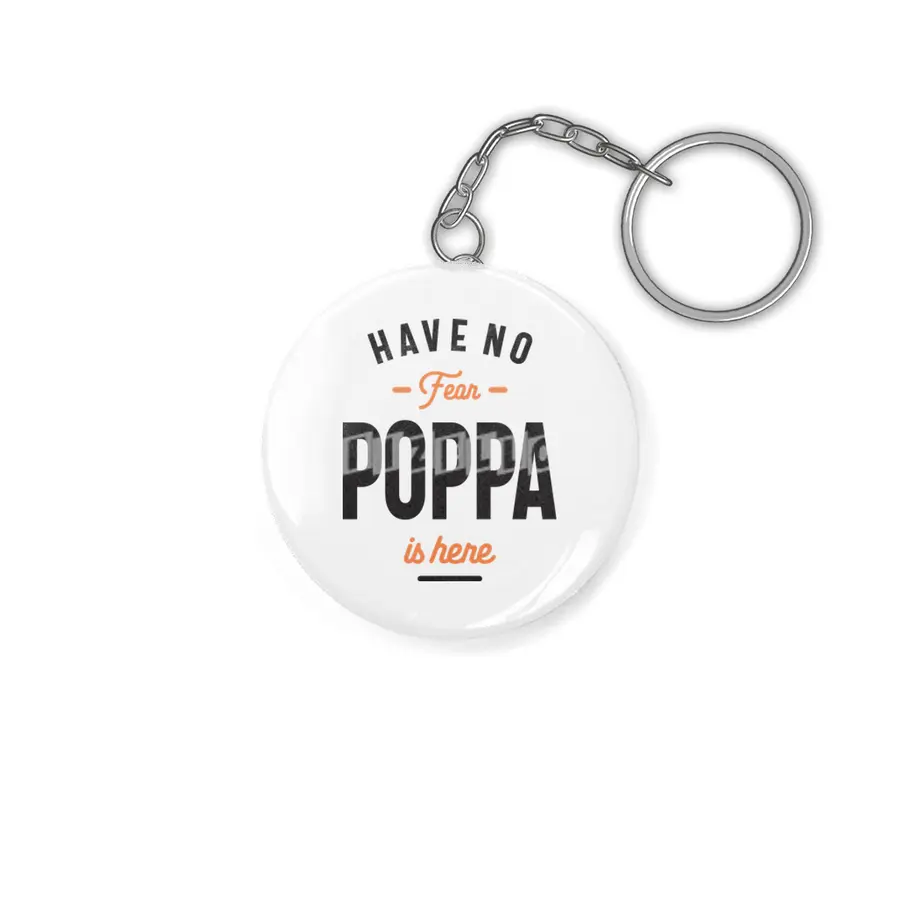 Have No Fear Poppa Is Here - Dad and Grandpa Anahtarlık