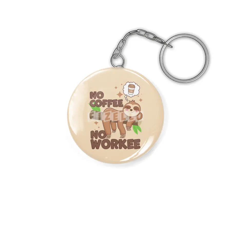 No Coffee No Workee Anahtarlık