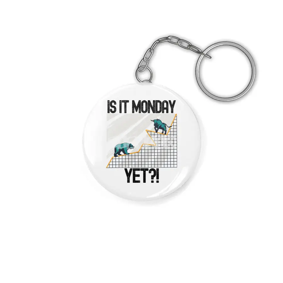 Is It Monday Yet? - Funny Trading Lover Anahtarlık