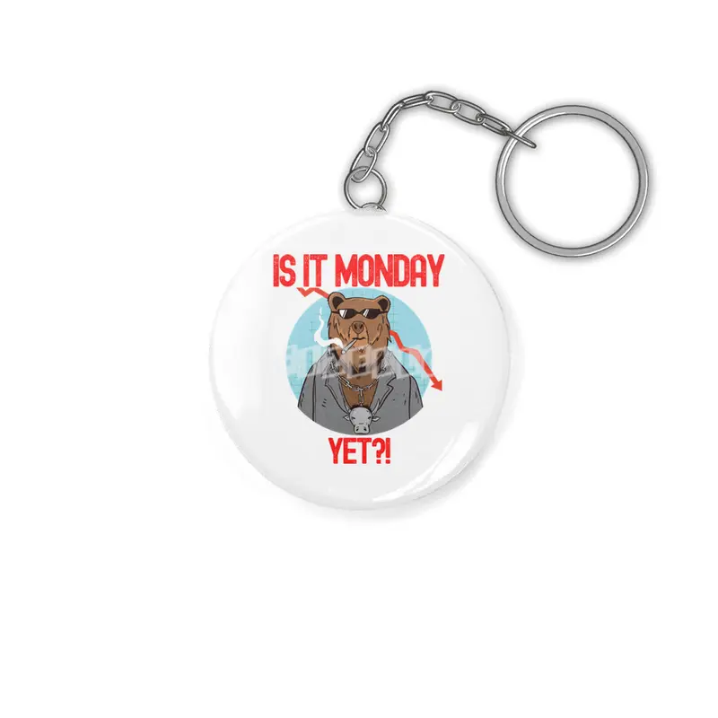 Is It Monday Yet? - Funny Trading Lover Anahtarlık