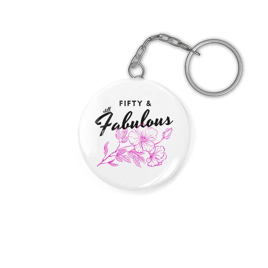 Fifty and still Fabulous! Beautiful Floral Design for Fabulous Women. Anahtarlık