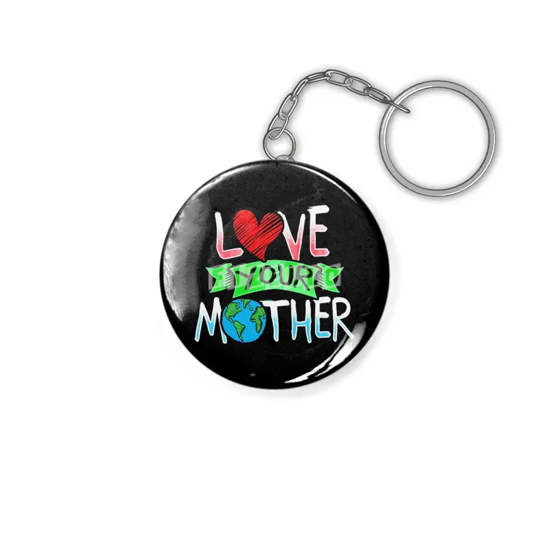 Earth Day T Shirt Love Your Mother Earth Anahtarlık