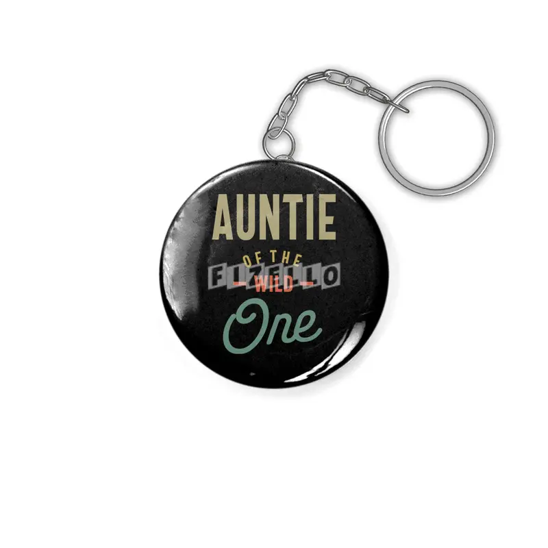 Auntie Of The Wild One - Aunt Gift Anahtarlık