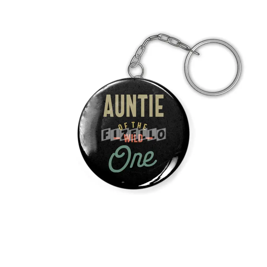 Auntie Of The Wild One - Aunt Gift Anahtarlık