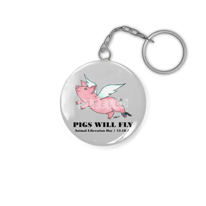 Pigs Will Fly - Animal Liberation Day 12-18-21 Anahtarlık