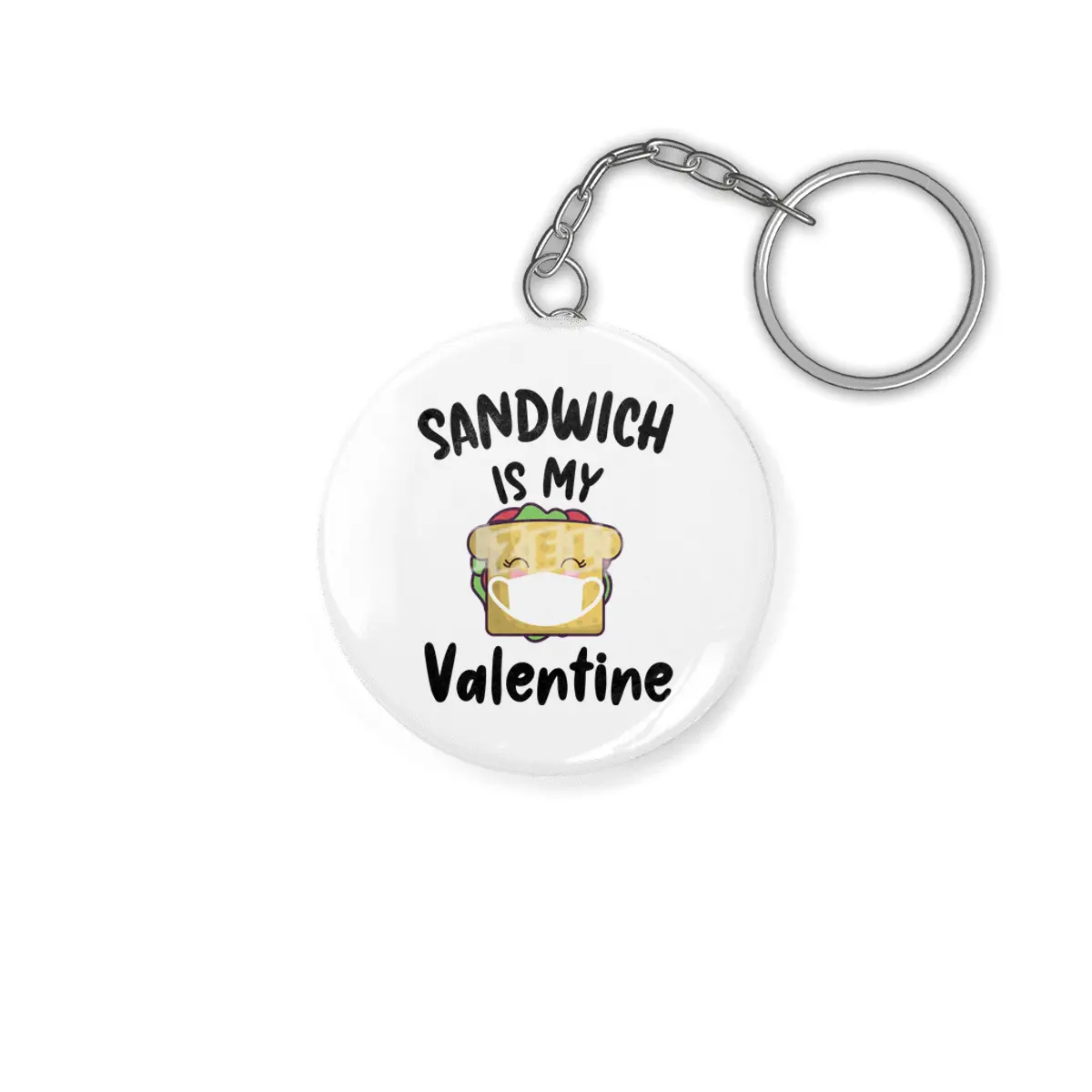 Sandwich Is My Valentine Quarantine Valentines Anahtarlık