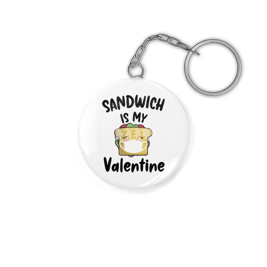 Sandwich Is My Valentine Quarantine Valentines Anahtarlık